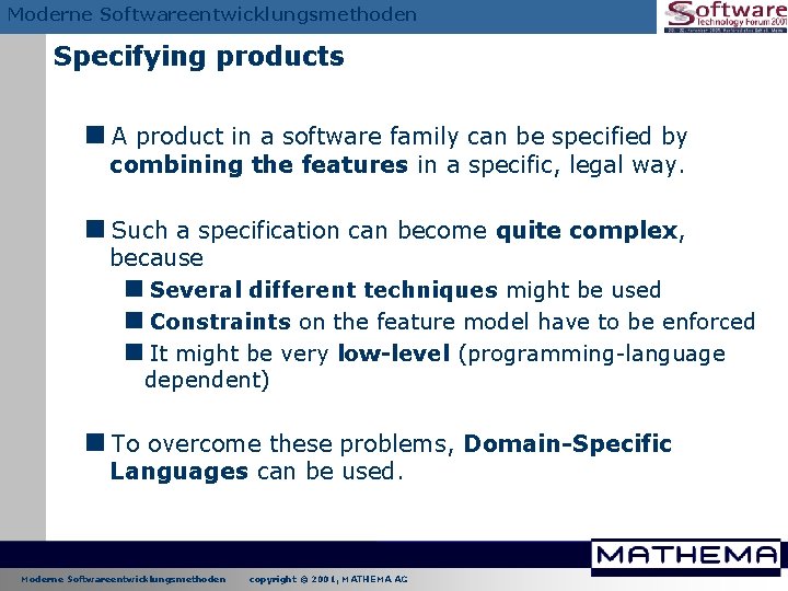Moderne Softwareentwicklungsmethoden Specifying products <A product in a software family can be specified by Moderne Softwareentwicklungsmethoden Specifying products <A product in a software family can be specified by