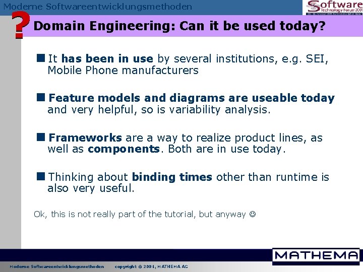 ? Moderne Softwareentwicklungsmethoden Domain Engineering: Can it be used today? <It has been in ? Moderne Softwareentwicklungsmethoden Domain Engineering: Can it be used today? <It has been in