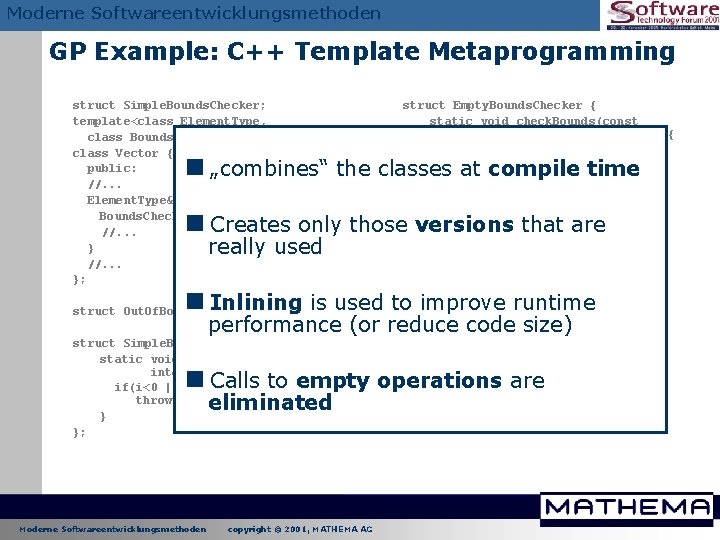 Moderne Softwareentwicklungsmethoden GP Example: C++ Template Metaprogramming struct Simple. Bounds. Checker; template<class Element. Type, Moderne Softwareentwicklungsmethoden GP Example: C++ Template Metaprogramming struct Simple. Bounds. Checker; template<class Element. Type,