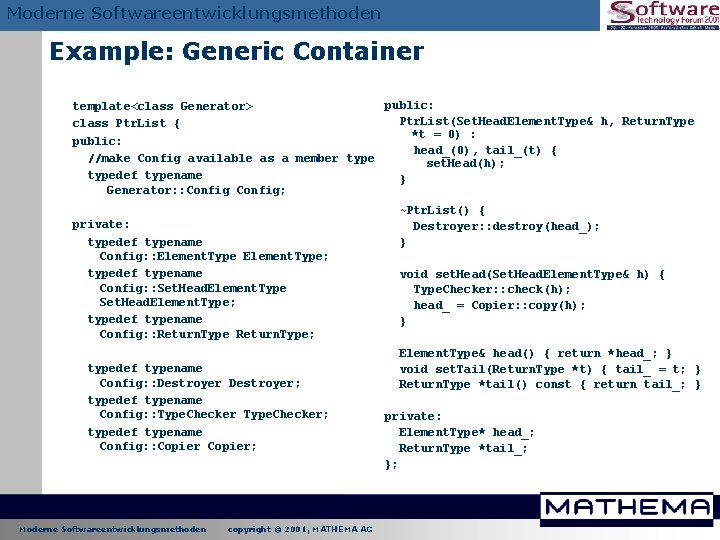 Moderne Softwareentwicklungsmethoden Example: Generic Container template<class Generator> class Ptr. List { public: //make Config Moderne Softwareentwicklungsmethoden Example: Generic Container template<class Generator> class Ptr. List { public: //make Config