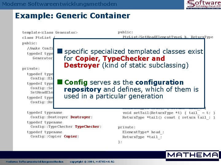 Moderne Softwareentwicklungsmethoden Example: Generic Container template<class Generator> class Ptr. List { public: //make Config Moderne Softwareentwicklungsmethoden Example: Generic Container template<class Generator> class Ptr. List { public: //make Config