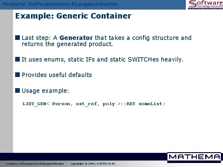 Moderne Softwareentwicklungsmethoden Example: Generic Container < Last step: A Generator that takes a config Moderne Softwareentwicklungsmethoden Example: Generic Container < Last step: A Generator that takes a config