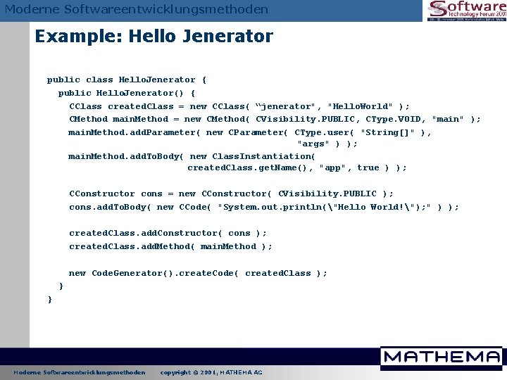 Moderne Softwareentwicklungsmethoden Example: Hello Jenerator public class Hello. Jenerator { public Hello. Jenerator() { Moderne Softwareentwicklungsmethoden Example: Hello Jenerator public class Hello. Jenerator { public Hello. Jenerator() {