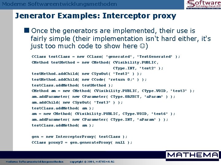 Moderne Softwareentwicklungsmethoden Jenerator Examples: Interceptor proxy <Once the generators are implemented, their use is Moderne Softwareentwicklungsmethoden Jenerator Examples: Interceptor proxy <Once the generators are implemented, their use is