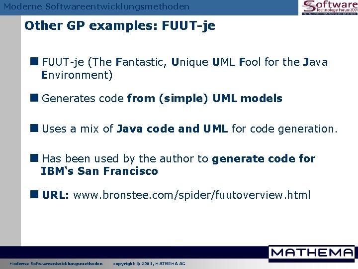Moderne Softwareentwicklungsmethoden Other GP examples: FUUT-je <FUUT-je (The Fantastic, Unique UML Fool for the Moderne Softwareentwicklungsmethoden Other GP examples: FUUT-je <FUUT-je (The Fantastic, Unique UML Fool for the