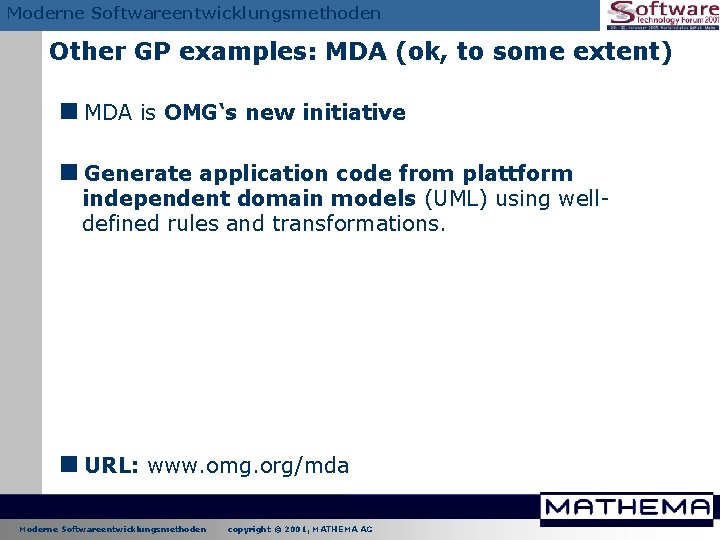 Moderne Softwareentwicklungsmethoden Other GP examples: MDA (ok, to some extent) <MDA is OMG‘s new Moderne Softwareentwicklungsmethoden Other GP examples: MDA (ok, to some extent) <MDA is OMG‘s new