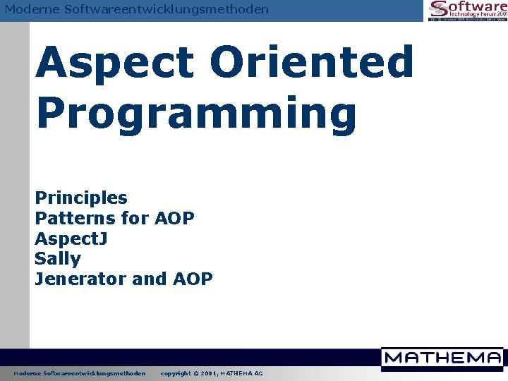Moderne Softwareentwicklungsmethoden Aspect Oriented Programming Principles Patterns for AOP Aspect. J Sally Jenerator and Moderne Softwareentwicklungsmethoden Aspect Oriented Programming Principles Patterns for AOP Aspect. J Sally Jenerator and