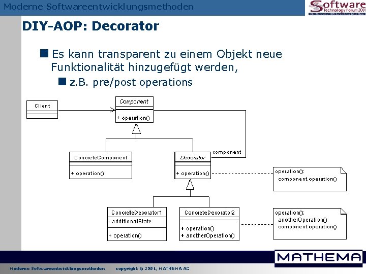 Moderne Softwareentwicklungsmethoden DIY-AOP: Decorator <Es kann transparent zu einem Objekt neue Funktionalität hinzugefügt werden, Moderne Softwareentwicklungsmethoden DIY-AOP: Decorator <Es kann transparent zu einem Objekt neue Funktionalität hinzugefügt werden,