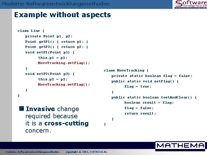 Moderne Softwareentwicklungsmethoden Example without aspects class Line { private Point p 1, p 2; Moderne Softwareentwicklungsmethoden Example without aspects class Line { private Point p 1, p 2;