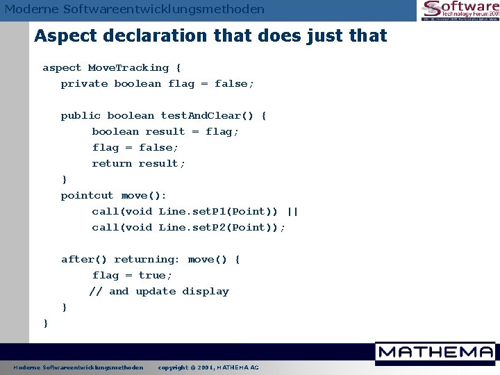 Moderne Softwareentwicklungsmethoden Aspect declaration that does just that aspect Move. Tracking { private boolean Moderne Softwareentwicklungsmethoden Aspect declaration that does just that aspect Move. Tracking { private boolean