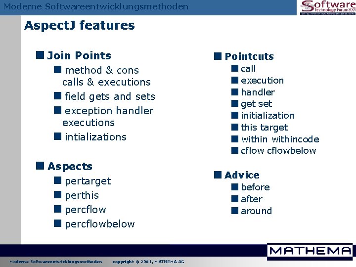 Moderne Softwareentwicklungsmethoden Aspect. J features <Join Points <method & cons calls & executions <field Moderne Softwareentwicklungsmethoden Aspect. J features <Join Points <method & cons calls & executions <field