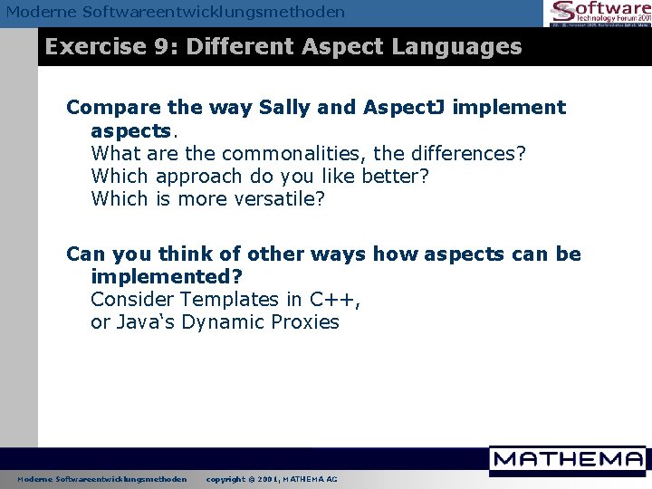 Moderne Softwareentwicklungsmethoden Exercise 9: Different Aspect Languages Compare the way Sally and Aspect. J Moderne Softwareentwicklungsmethoden Exercise 9: Different Aspect Languages Compare the way Sally and Aspect. J