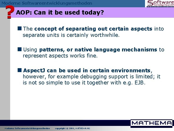 ? Moderne Softwareentwicklungsmethoden AOP: Can it be used today? <The concept of separating out ? Moderne Softwareentwicklungsmethoden AOP: Can it be used today? <The concept of separating out