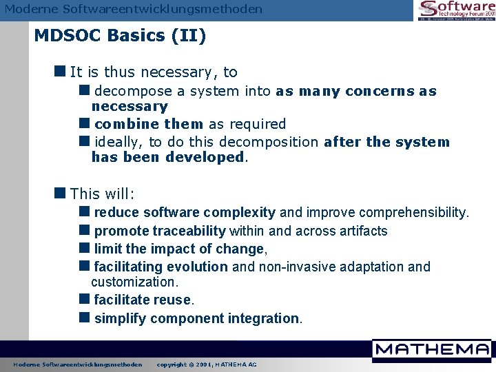 Moderne Softwareentwicklungsmethoden MDSOC Basics (II) <It is thus necessary, to <decompose a system into Moderne Softwareentwicklungsmethoden MDSOC Basics (II) <It is thus necessary, to <decompose a system into