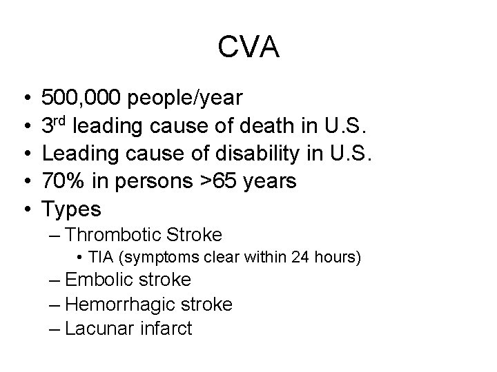 CVA • • • 500, 000 people/year 3 rd leading cause of death in