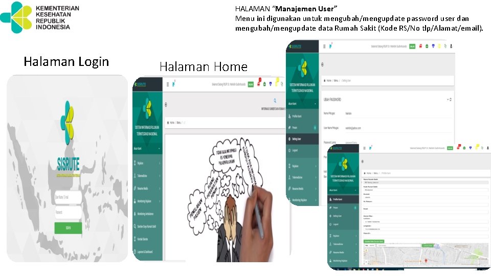 HALAMAN “Manajemen User” Menu ini digunakan untuk mengubah/mengupdate password user dan mengubah/mengupdate data Rumah