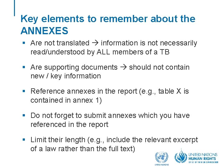 Key elements to remember about the ANNEXES § Are not translated information is not
