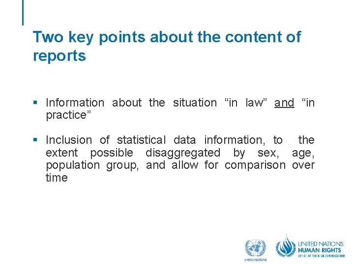 Two key points about the content of reports § Information about the situation “in