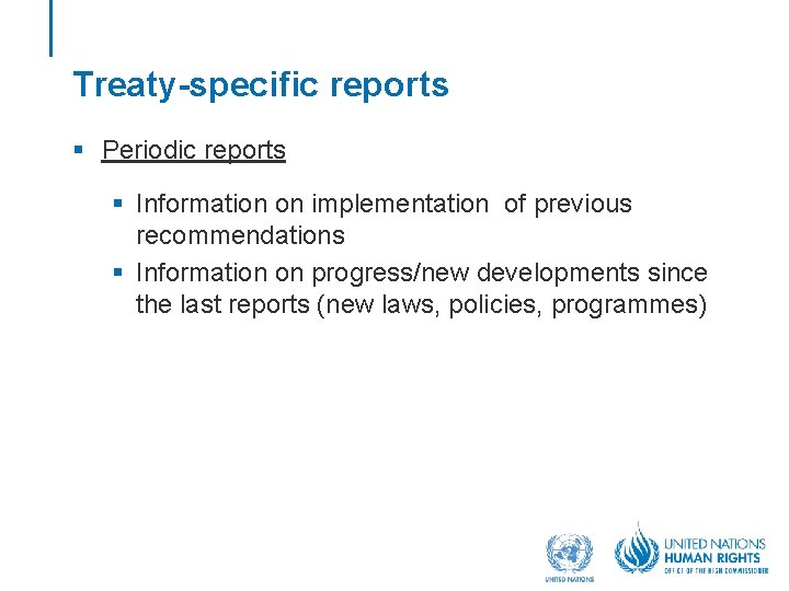 Treaty-specific reports § Periodic reports § Information on implementation of previous recommendations § Information