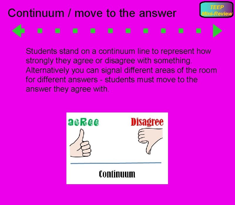 Continuum / move to the answer TEEP Mini-Review Students stand on a continuum line