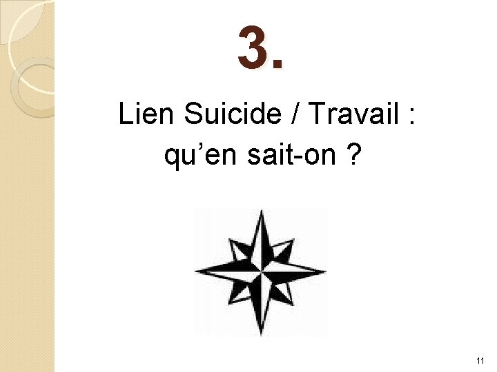 3. Lien Suicide / Travail : qu’en sait-on ? 11 