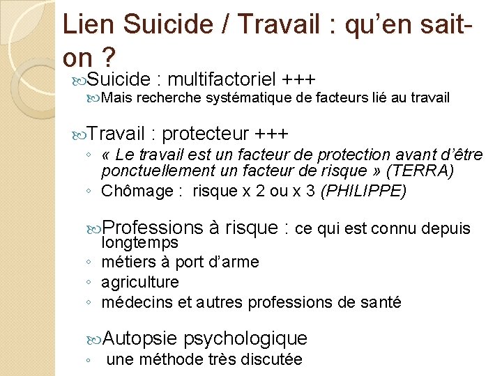 Lien Suicide / Travail : qu’en saiton ? Suicide : multifactoriel +++ Mais recherche