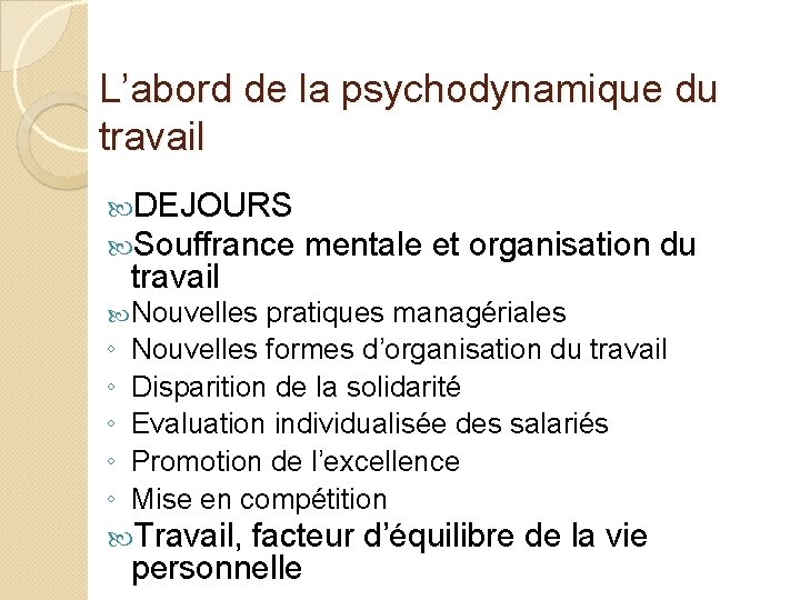 L’abord de la psychodynamique du travail DEJOURS Souffrance mentale et organisation du travail Nouvelles