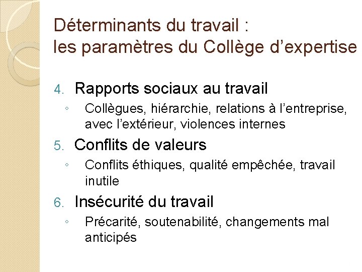 Déterminants du travail : les paramètres du Collège d’expertise 4. ◦ Rapports sociaux au