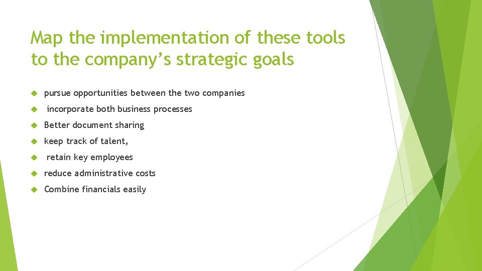 Map the implementation of these tools to the company’s strategic goals pursue opportunities between