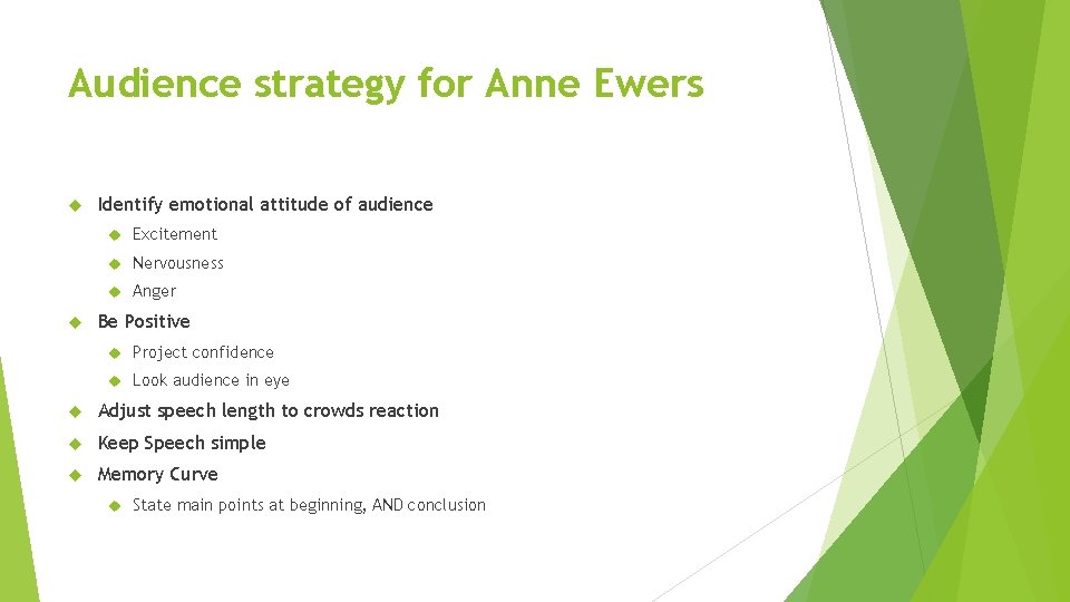 Audience strategy for Anne Ewers Identify emotional attitude of audience Excitement Nervousness Anger Be