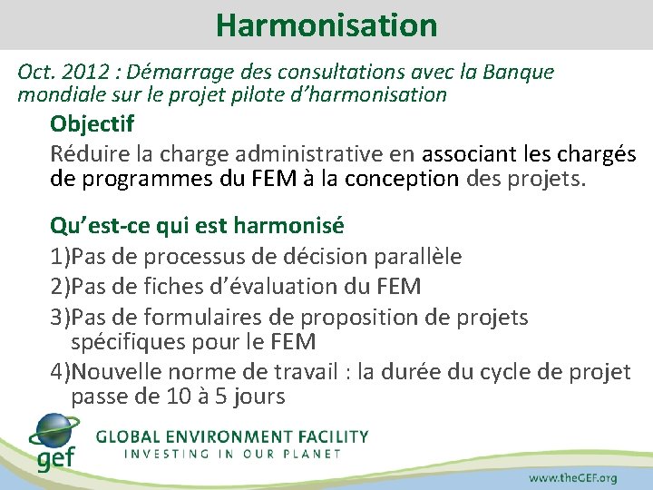 Harmonisation Oct. 2012 : Démarrage des consultations avec la Banque mondiale sur le projet