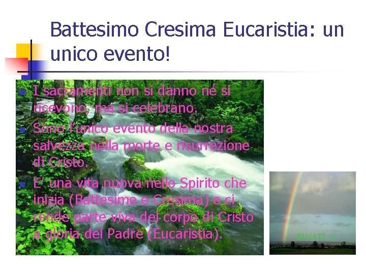 Battesimo Cresima Eucaristia: un unico evento! n n n I sacramenti non si danno
