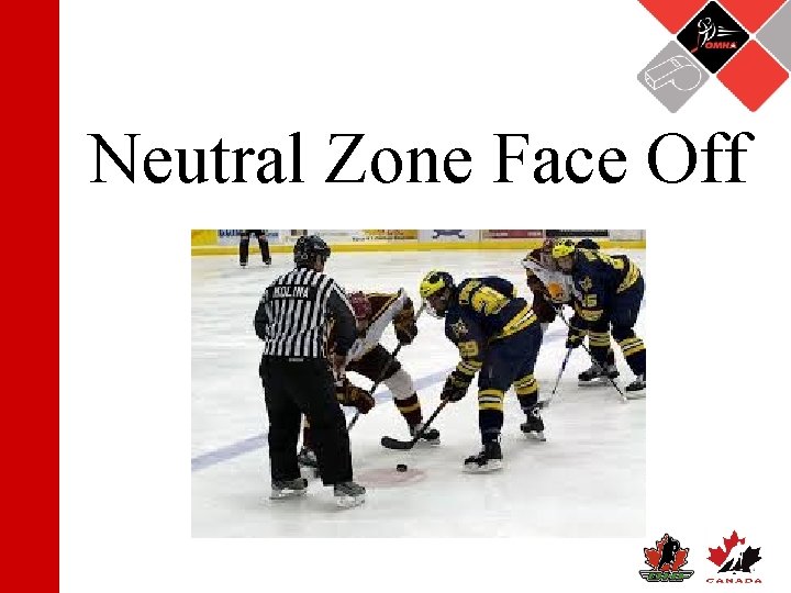 Neutral Zone Face Off 