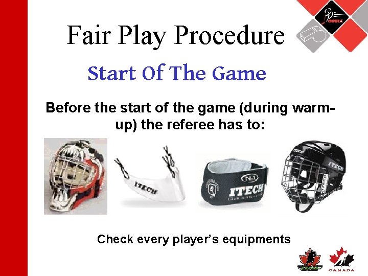 Fair Play Procedure Start Of The Game Before the start of the game (during