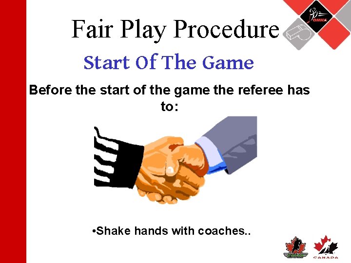 Fair Play Procedure Start Of The Game Before the start of the game the