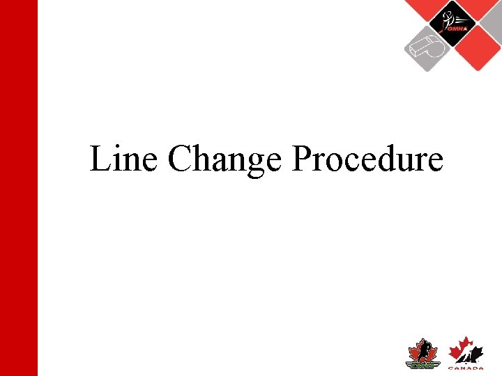 Line Change Procedure 