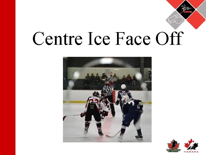 Centre Ice Face Off 