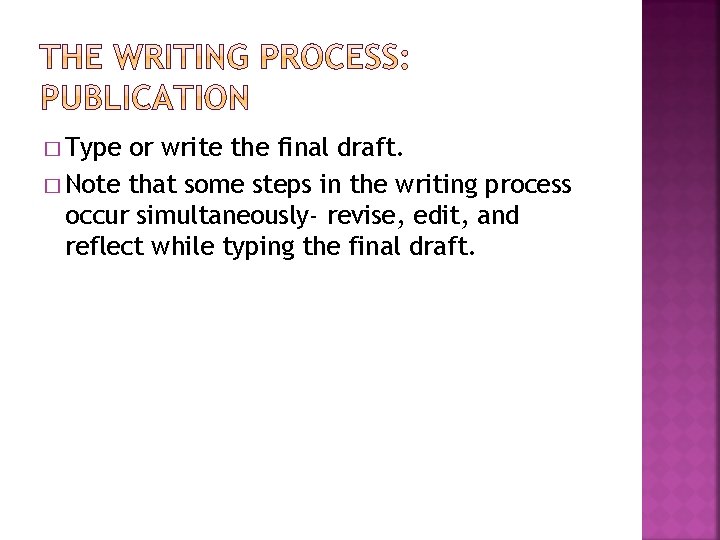 � Type or write the final draft. � Note that some steps in the