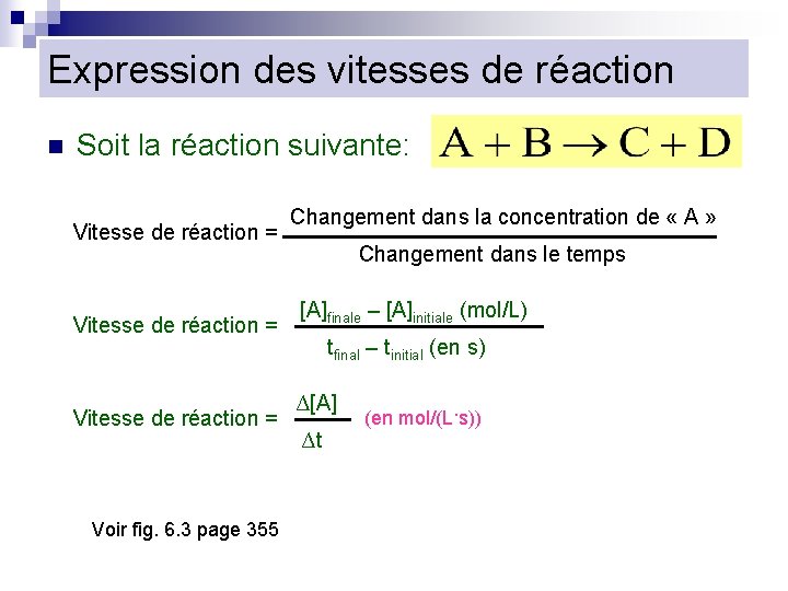 Expression des vitesses de réaction n Soit la réaction suivante: Vitesse de réaction =