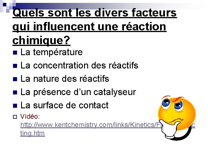 Quels sont les divers facteurs qui influencent une réaction chimique? La température n La