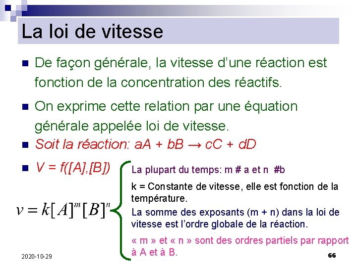 La loi de vitesse n De façon générale, la vitesse d’une réaction est fonction