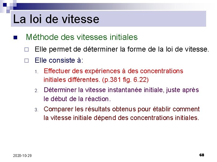 La loi de vitesse n Méthode des vitesses initiales ¨ Elle permet de déterminer