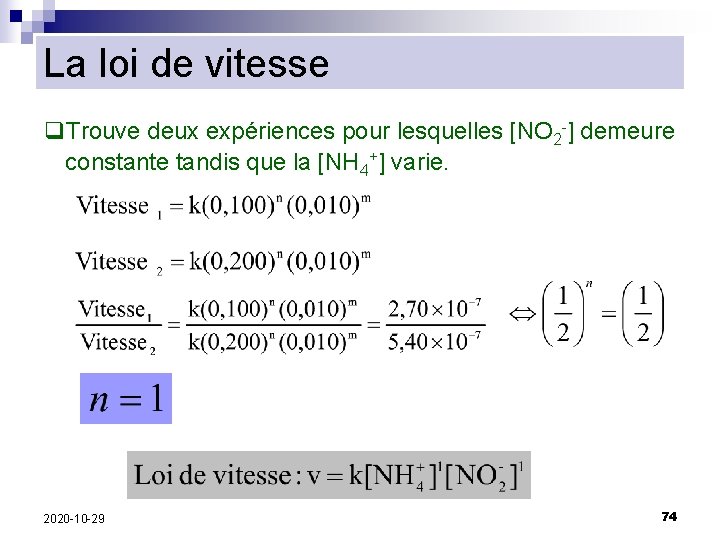 La loi de vitesse q. Trouve deux expériences pour lesquelles [NO 2 -] demeure