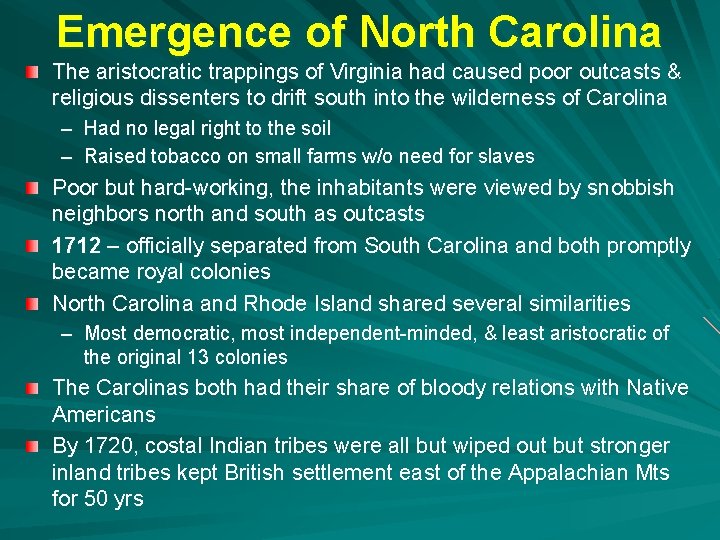 Emergence of North Carolina The aristocratic trappings of Virginia had caused poor outcasts &