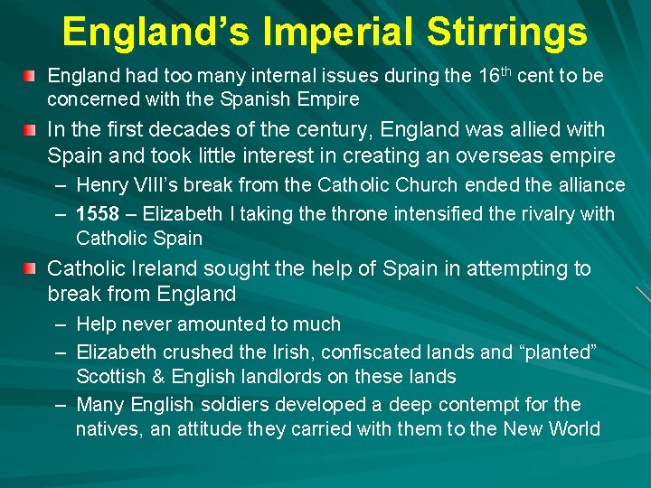England’s Imperial Stirrings England had too many internal issues during the 16 th cent