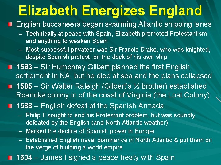 Elizabeth Energizes England English buccaneers began swarming Atlantic shipping lanes – Technically at peace