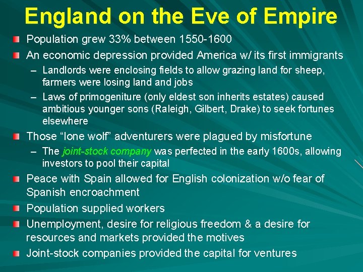 England on the Eve of Empire Population grew 33% between 1550 -1600 An economic