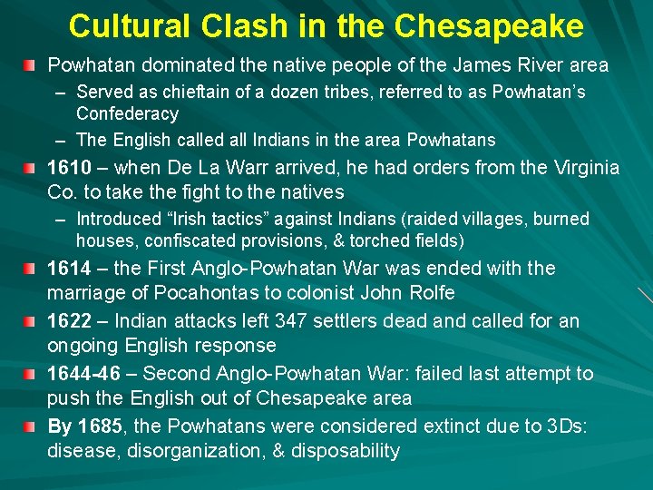 Cultural Clash in the Chesapeake Powhatan dominated the native people of the James River