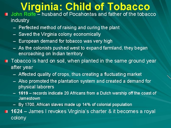 Virginia: Child of Tobacco John Rolfe – husband of Pocahontas and father of the