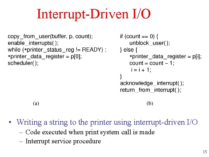 Interrupt-Driven I/O • Writing a string to the printer using interrupt-driven I/O – Code